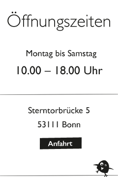 Öffnungszeiten: Montag bis Samstag, 10 bis 18 Uhr. Adresse: Sterntorbrücke 5, 53111 Bonn